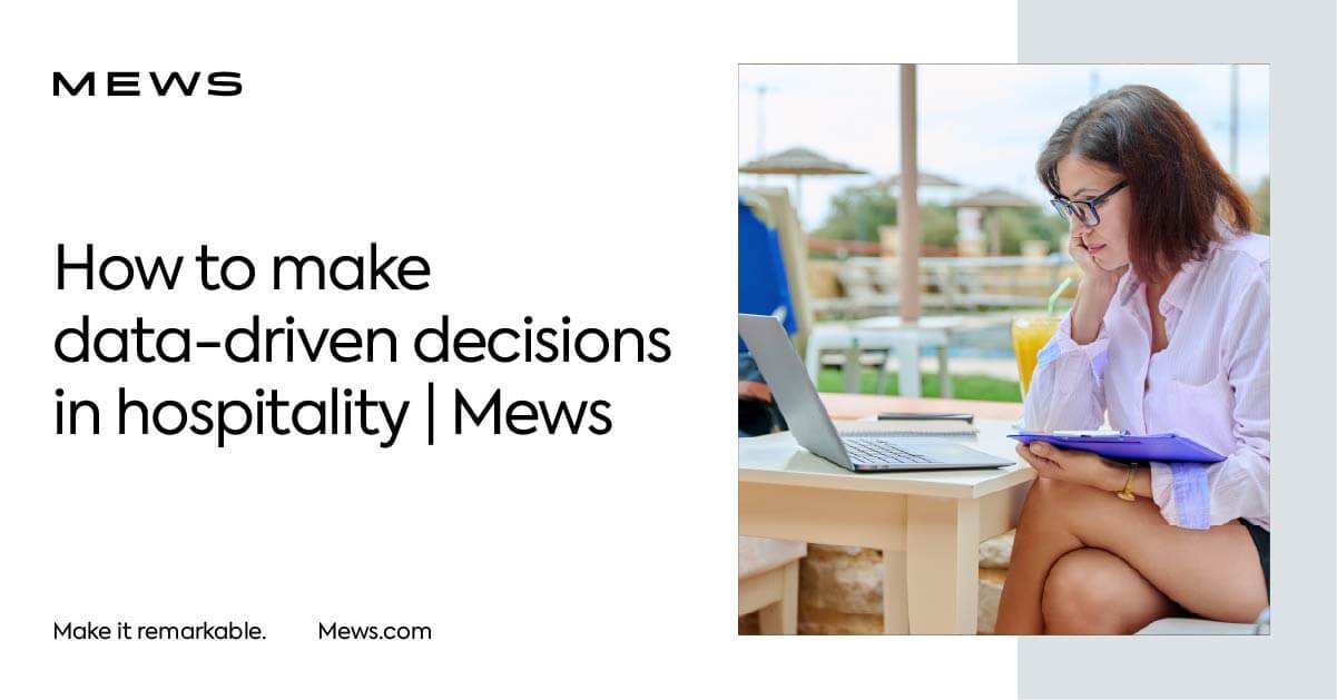 How To Make Data Driven Decisions In Hospitality Mews